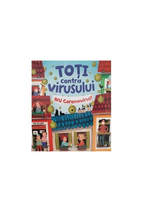 Copertă produs Toți contra virusului. Nu coronavirus!