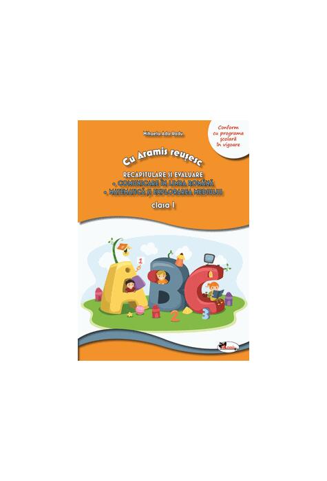 Copertă produs Recapitulare și evaluare. Comunicare &icirc;n limba rom&acirc;nă. Matematică și explorarea mediului. Clasa I