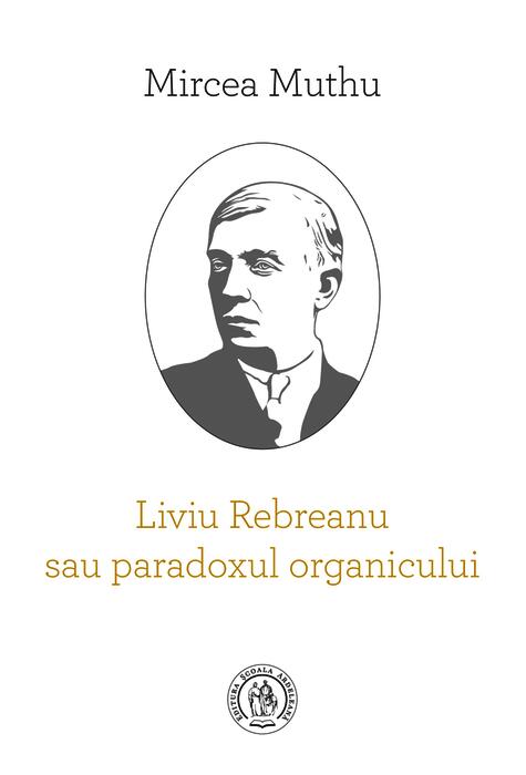 Copertă produs Liviu Rebreanu sau paradoxul organicului