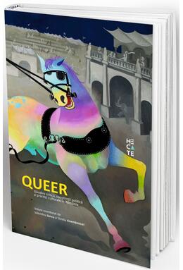 Copertă produs Queer. Gândire critică, conștiință politică și practici culturale în România