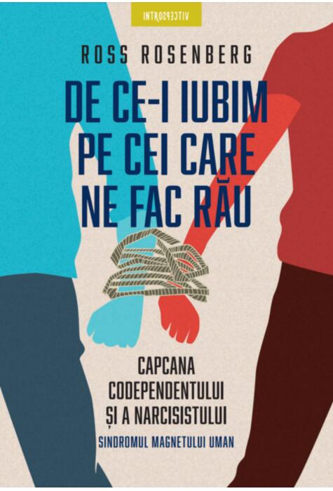 Copertă produs De ce-i iubim pe cei care ne fac rău