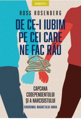 Copertă produs De ce-i iubim pe cei care ne fac rău