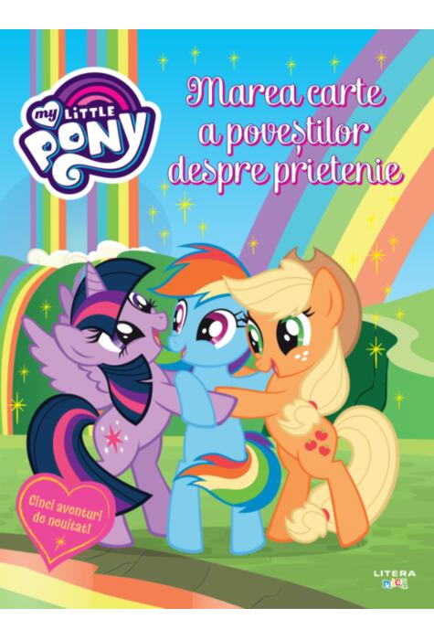 Copertă produs My Little Pony. Marea carte a poveștilor despre prietenie