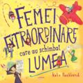 Copertă produs Femei extraordinare care au schimbat lumea - gallery small 