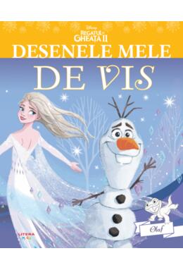 Copertă produs Disney. Regatul de gheață II. Desenele mele de vis. Olaf