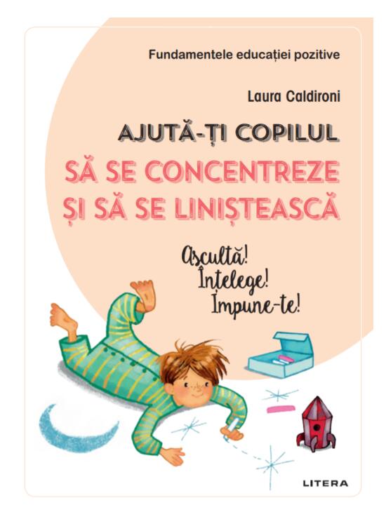 Copertă produs Ajută-ți copilul să se concentreze și să se liniștească. Ascultă! Înțelege! Impune-te! - gallery big 1
