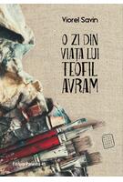 O zi din viața lui Teofil Avram