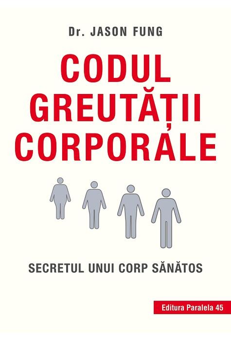 Copertă produs Codul greutăţii corporale. Secretul unui corp sănătos