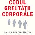 Copertă produs Codul greutăţii corporale. Secretul unui corp sănătos - gallery small 