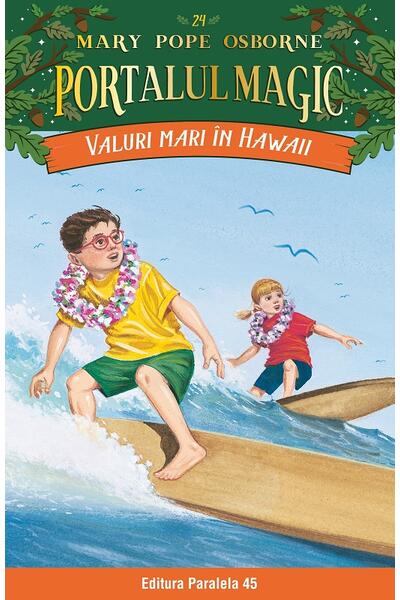 Portalul magic. Valuri mari &icirc;n Hawaii (Vol. 24)