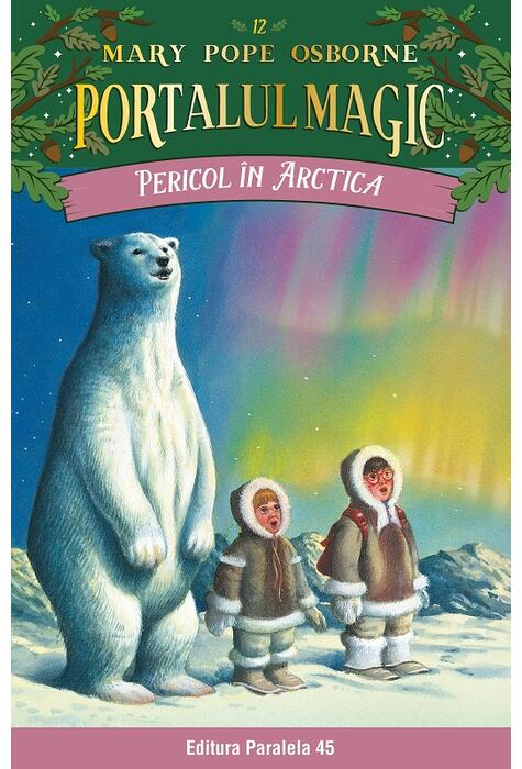 Copertă produs Portalul magic. Pericol &icirc;n Arctica (Vol. 12)