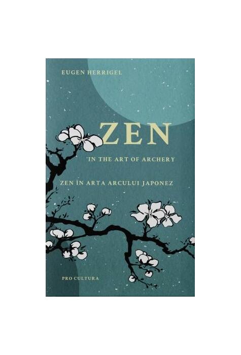 Copertă produs Zen &icirc;n arta arcului japonez/Zen in the art of archery (ediției bilingvă rom&acirc;nă - engleză)