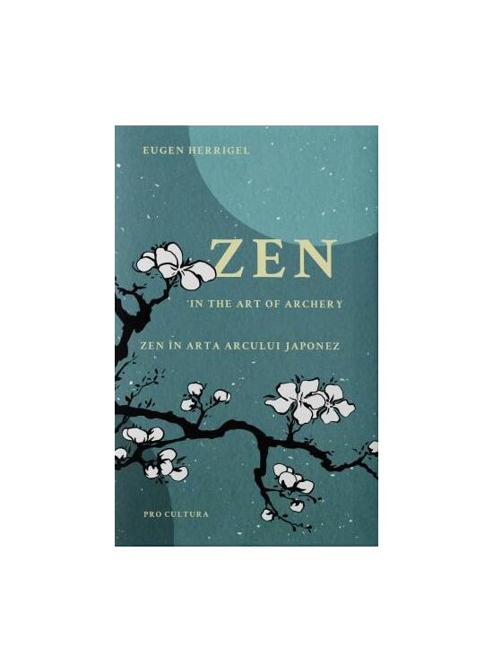 Copertă produs Zen &icirc;n arta arcului japonez/Zen in the art of archery (ediției bilingvă rom&acirc;nă - engleză) - gallery big 1
