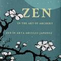 Copertă produs Zen &icirc;n arta arcului japonez/Zen in the art of archery (ediției bilingvă rom&acirc;nă - engleză) - gallery small 
