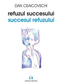 Copertă produs Refuzul succesului. Succesul refuzului