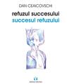 Copertă produs Refuzul succesului. Succesul refuzului - thumb 1