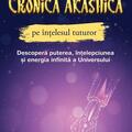 Copertă produs Cronica Akashică pe &icirc;nțelesul tuturor - gallery small 