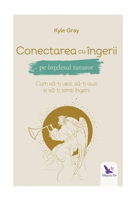 Copertă produs Conectarea cu &icirc;ngerii pe &icirc;nțelesul tuturor