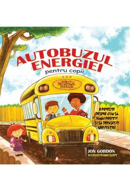 Copertă produs Autobuzul energiei pentru copii. O poveste despre cum să răm&acirc;i pozitiv și să depășești greutățile
