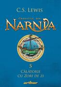 Călătorie cu Zori de zi. Cronicile din Narnia (Vol. 5)