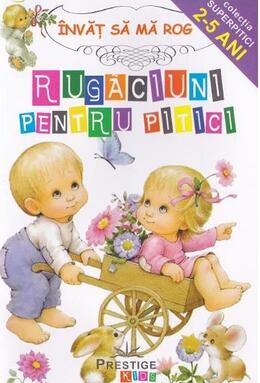 Copertă produs Rugăciuni pentru pitici. &Icirc;nvăț să mă rog