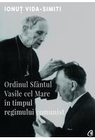 Ordinul Sf&acirc;ntul Vasile cel Mare &icirc;n timpul regimului comunist