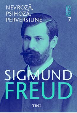 Copertă produs Nevroză, psihoză, perversiune. Opere Esenţiale (Vol. 7)