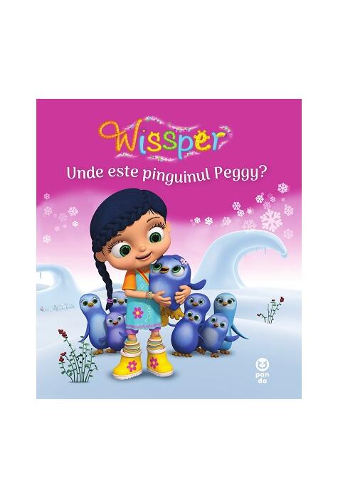Copertă produs Unde este pinguinul Peggy? Seria Wissper