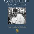 Copertă produs Gurdjieff reconsiderat. Viaţa. &Icirc;nvăţăturile. Moştenirea - gallery small 