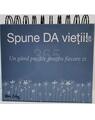 Copertă produs Calendar 365 Spune da vieții! Un g&acirc;nd pozitiv pentru fiecare zi - thumb 1