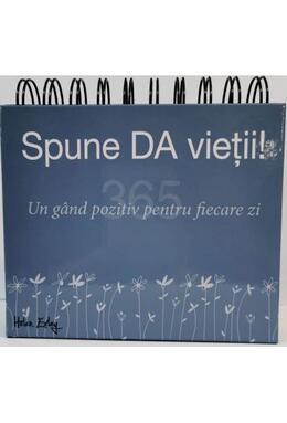 Copertă produs Calendar 365 Spune da vieții! Un g&acirc;nd pozitiv pentru fiecare zi