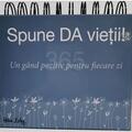 Copertă produs Calendar 365 Spune da vieții! Un g&acirc;nd pozitiv pentru fiecare zi - gallery small 