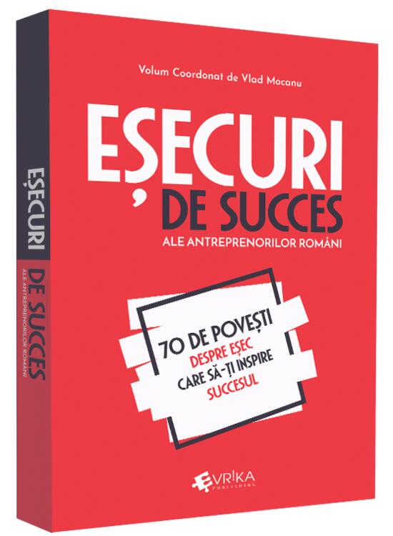 Copertă produs Eșecuri de succes ale antreprenorilor români - gallery big 1