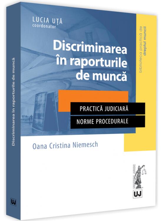 Copertă produs Discriminarea &icirc;n raporturile de muncă. Practică judiciară. Norme procedurale - gallery big 1