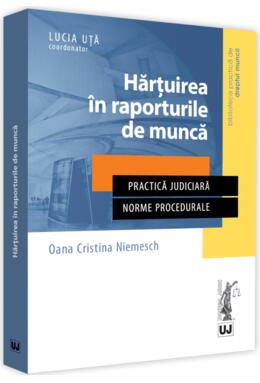 Copertă produs Hărțuirea &icirc;n raporturile de muncă. Practică judiciară. Norme procedurale