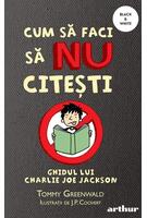 Cum să faci să NU citești. Ghidul lui Charlie Joe Jackson (Vol. 1)