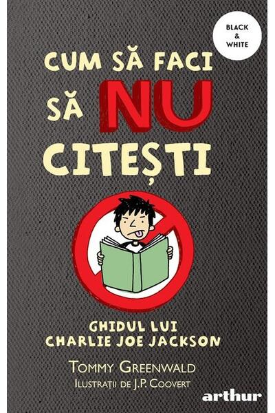 Cum să faci să NU citești. Ghidul lui Charlie Joe Jackson (Vol. 1)