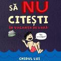 Copertă produs Cum să faci să NU citești &icirc;n vacanța de vară. Ghidul lui Charlie Joe Jackson (Vol. 3) - gallery small 