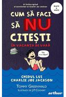 Copertă produs Cum să faci să NU citești &icirc;n vacanța de vară. Ghidul lui Charlie Joe Jackson (Vol. 3)