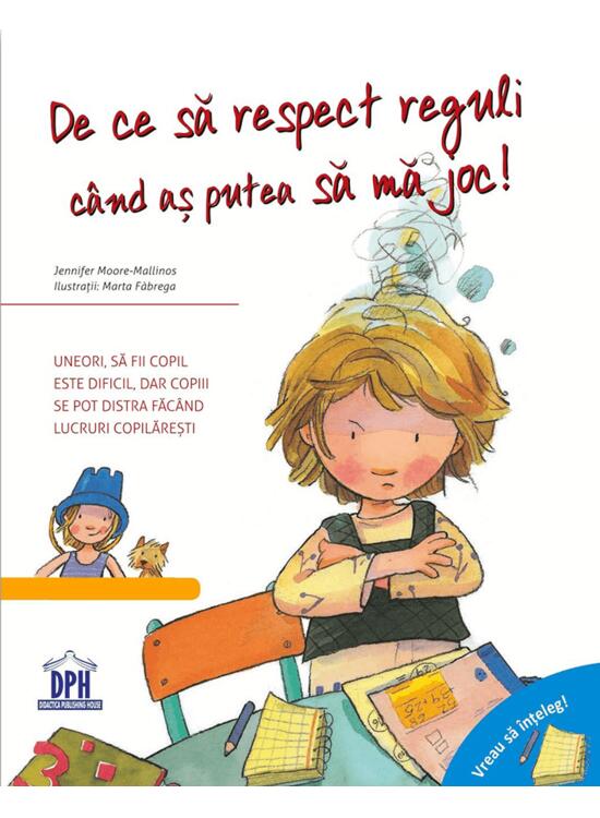 Copertă produs De ce să respect reguli c&acirc;nd aș putea să mă joc! Vreau să &icirc;nțeleg! - gallery big 1