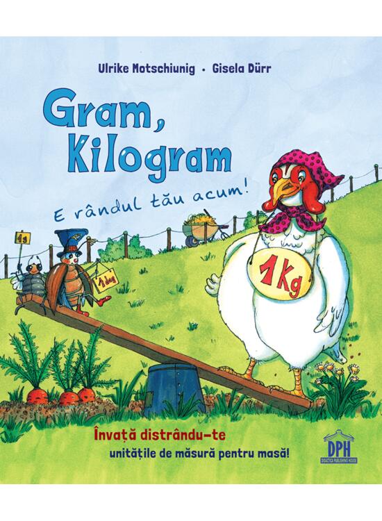 Copertă produs Gram, kilogram: E r&acirc;ndul tău acum! - gallery big 1
