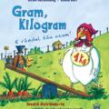 Copertă produs Gram, kilogram: E r&acirc;ndul tău acum! - gallery small 