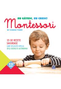 Copertă produs Eu gătesc, eu cresc! Montessori - 35 de rețete savuroase care vă ajută copilul să-și dezvolte autonomia!