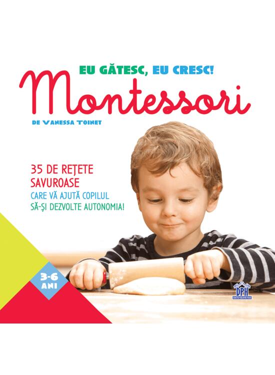 Copertă produs Eu gătesc, eu cresc! Montessori - 35 de rețete savuroase care vă ajută copilul să-și dezvolte autonomia! - gallery big 1