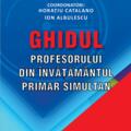 Copertă produs Ghidul profesorului din &icirc;nvățăm&acirc;ntul primar simultan - gallery small 