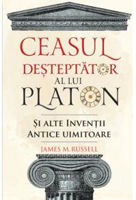 Copertă produs Ceasul deșteptător al lui Platon și alte invenții antice uimitoare