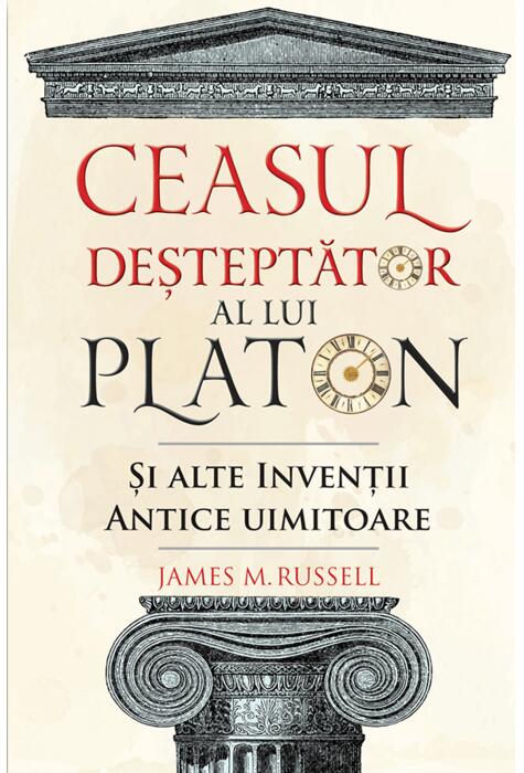 Copertă produs Ceasul deșteptător al lui Platon și alte invenții antice uimitoare