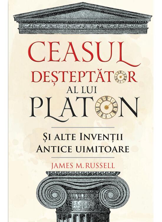 Copertă produs Ceasul deșteptător al lui Platon și alte invenții antice uimitoare - gallery big 1