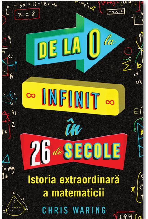 Copertă produs De la 0 la infinit &icirc;n 26 de secole. Istoria extraordinară a matematicii
