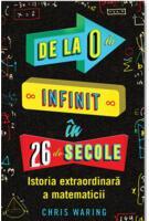 De la 0 la infinit &icirc;n 26 de secole. Istoria extraordinară a matematicii